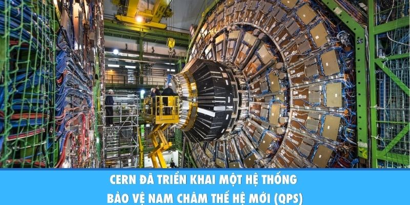 Sự Cố Máy Gia Tốc Hạt LHC: Thách Thức Lớn Của Ngành Vật Lý CERN đã triển khai một hệ thống bảo vệ nam châm thế hệ mới (QPS)