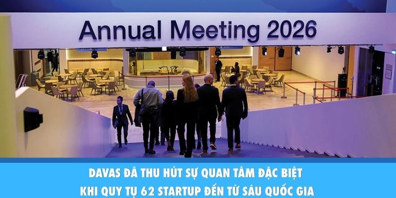 DAVAS đã thu hút sự quan tâm đặc biệt khi quy tụ 62 startup đến từ sáu quốc gia