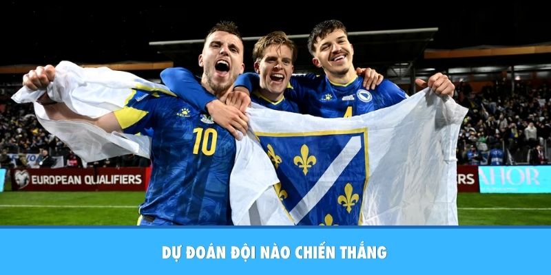 Dự đoán đội nào chiến thắng
