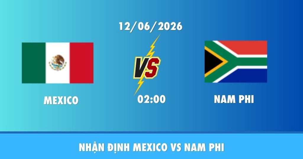 nhan dinh mexico vs nam phi