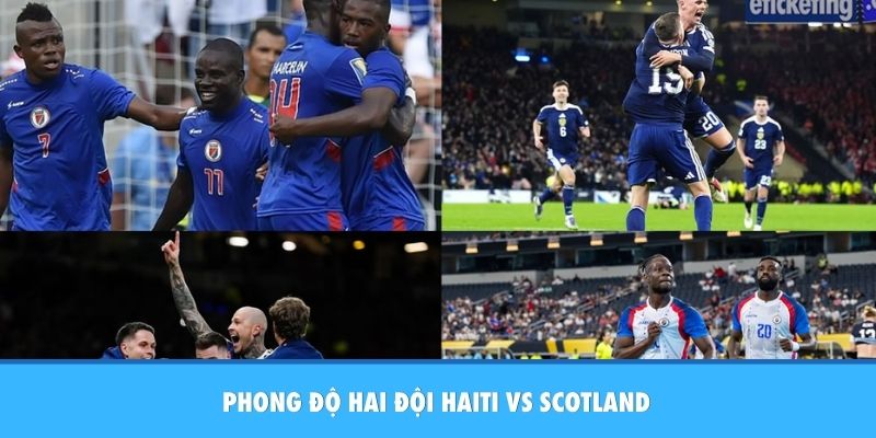 Phong độ hai đội Haiti vs Scotland