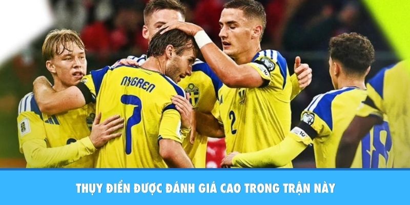 Thụy điển được đánh giá cao trong trận này